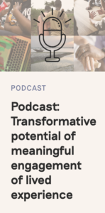 Screenshot-2024-01-25-at-9.29.08-AM Podcast: Transformative potential of meaningful engagement of lived experience